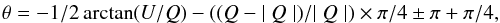 \begin{eqnarray*} \theta = - 1/2 \arctan(U/Q) - ((Q- {\mid{Q}\mid})/{\mid{Q}\mid}) \times\pi /4 \pm \pi + \pi/4, \end{eqnarray*}