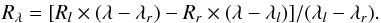 \appendix \setcounter{section}{1} \begin{eqnarray*} R_{\lambda} = [R_l \times (\lambda - \lambda_r) - R_r \times (\lambda - \lambda_l)]/(\lambda_l - \lambda_r). \end{eqnarray*}