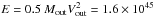 \hbox{$E=0.5~M_{\rm out}V_{\rm out}^2=1.6\times10^{45}$}