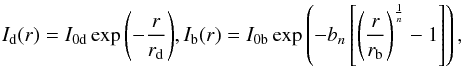 \begin{eqnarray} I_{\rm d}(r)=I_{\rm 0d}\exp{\left(-\frac{r}{r_{\rm d}}\right)}, I_{\rm b}(r)=I_{\rm 0b}\exp{\left(-b_n\left[\left(\frac{r}{r_{\rm b}}\right)^{\frac{1}{n}} - 1\right]\right),} \end{eqnarray}