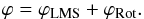 \begin{eqnarray} \label{eq: Frieds phases} \varphi = \varphi_{\rm LMS} + \varphi_{\rm Rot}. \end{eqnarray}