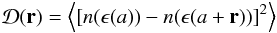 \begin{eqnarray} \label{eq: structure function} \mathcal{D}(\bfr) = \left< \left[ n(\epsilon(a)) - n(\epsilon(a+\bfr)) \right]^2 \right> \end{eqnarray}