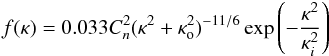 \begin{eqnarray*} f(\kappa) = 0.033 C_n^2 ( \kappa^2 + \kappa_{\rm o}^2 )^{-11/6} \exp{\left(- \frac{\kappa^2}{\kappa_i^2}\right) } \end{eqnarray*}