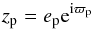 \begin{equation} z_{\rm p}= e_{\rm p} \mathrm{e}^{{\rm i} \varpi_{\rm p}} \end{equation}