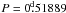 \hbox{$P=0\fd51889$}