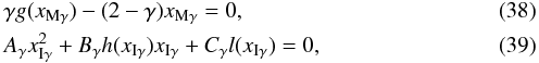 \begin{eqnarray} &&\gamma g(x_{{\rm M}\gamma})-(2-\gamma)x_{{\rm M}\gamma}=0,\\ &&A_\gamma x_{{\rm I}\gamma}^2+B_\gamma h(x_{{\rm I}\gamma})x_{{\rm I}\gamma}+C_\gamma l(x_{{\rm I}\gamma})=0, \label{HGamma} \end{eqnarray}