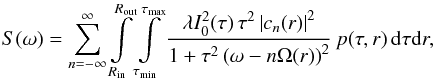\begin{equation} S(\omega)=\sum\limits_{n=-\infty}^\infty\int\limits_{R_{\rm in}}^{R_{\rm out}} \int\limits_{\tau_{\rm min}}^{\tau_{\rm max}} \frac{\lambda I_0^2(\tau)\,\tau^2\left|c_n(r)\right|^2} {1+\tau^2\left(\omega-n\Omega(r)\right)^2} \,p(\tau,r)\,{\rm d}\tau{\rm d}r, \label{DiskSpec} \end{equation}