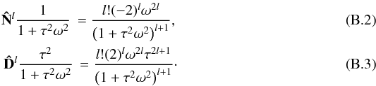 \appendix \setcounter{section}{2} \begin{eqnarray} \mathbf{\hat{N}}^l\frac{1}{1+\tau^2\omega^2}\,=\frac{l!(-2)^l\omega^{2l}}{\left(1+\tau^2\omega^2\right)^{l+1}},\\ \mathbf{\hat{D}}^l\frac{\tau^2}{1+\tau^2\omega^2}\,=\frac{l!(2)^l\omega^{2l}\tau^{2l+1}}{\left(1+\tau^2\omega^2\right)^{l+1}}\cdot \end{eqnarray}