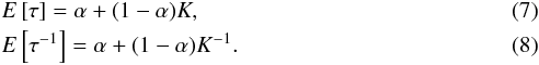 \begin{eqnarray} &&E\left[\tau\right]=\alpha+(1-\alpha)K,\\ &&E\left[\tau^{-1}\right]=\alpha+(1-\alpha)K^{-1}. \end{eqnarray}