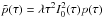 \hbox{$\tilde{p}(\tau)=\lambda \tau^2 I_0^2(\tau)p(\tau)$}