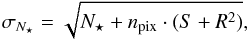 \begin{equation} \sigma_{N_{\star}} = \sqrt{N_{\star} + n_{\mathrm{pix}}\cdot(S + R^2)}, \label{ccd} \end{equation}