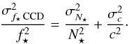 \begin{equation} \label{sigmaformal} \frac{\sigma_{f_{\star} \, \mathrm{CCD}}^2}{f_{\star}^2} = \frac{\sigma_{N_{\star}}^2}{N_{\star}^2} + \frac{\sigma_c^2}{c^2}\cdot \end{equation}