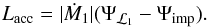 \begin{equation} L_{\mathrm{acc}}=|\dot{M}_{1}|(\Psi_{\L1}-\Psi_{\mathrm{imp}}). \label{L_acc} \end{equation}