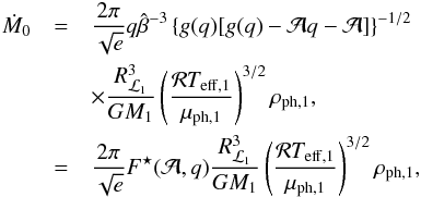 \appendix \setcounter{section}{1} \begin{eqnarray} \dot{M}_{0} & = & \frac{2\pi}{\sqrt{e}}q\hat{\beta}^{-3}\left\{g(q)[g(q)-\mathcal{A}q-\mathcal{A}]\right\}^{-1/2} \nonumber \\ & & \times\frac{R_{\L1}^3}{GM_{1}}\left(\frac{\mathcal{R}T_{\mathrm{eff,1}}}{\mu_{\mathrm{ph,1}}}\right)^{3/2}\rho_{\mathrm{ph,1}}, \nonumber \\ & = & \frac{2\pi}{\sqrt{e}}F^{\star}(\mathcal{A},q)\frac{R_{\L1}^3}{GM_{1}}\left(\frac{\mathcal{R}T_{\mathrm{eff,1}}}{\mu_{\mathrm{ph,1}}}\right)^{3/2}\rho_{\mathrm{ph,1}}, \label{mdot_0_appendix} \end{eqnarray}