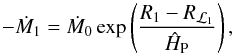 \begin{equation} -\dot{M}_{1}=\dot{M}_{0}\,\mathrm{exp}\left(\frac{R_{1}-R_{\L1}}{\hat{H}_{\mathrm{P}}}\right), \label{mdot_ritter} \end{equation}