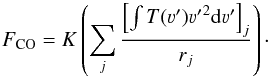 \begin{equation} F_{\rm CO} = K\left(\displaystyle\sum\limits_j \frac{ \left[\int T(\varv'){\varv'}^2{\mathrm d}\varv'\right]_j}{r_j}\right) \cdot \end{equation}