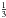 \hbox{$\frac{1}{3}$}