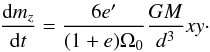 \begin{eqnarray} \frac{{\rm d} m_z}{{\rm d}t} = \frac{ 6 e'}{(1+e)\Omega_0} \frac{GM}{d^3} xy\cdot \end{eqnarray}