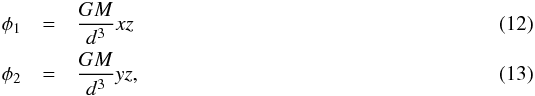 \begin{eqnarray} \phi_1 &=& \frac{GM}{d^3} xz \\ \phi_2 &=& \frac{GM}{d^3} yz, \end{eqnarray}
