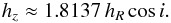 \begin{equation} h_z \approx 1.8137\,h_R \cos i. \end{equation}