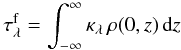 \begin{equation} \tau_\lambda^{\text{f}} = \int_{-\infty}^\infty \kappa_\lambda\, \rho(0,z)\, {\text{d}}z \label{face-on-optical-depth} \end{equation}