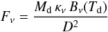 \begin{equation} F_\nu = \frac{M_{\text{d}}\,\kappa_\nu\, B_\nu(T_{\text{d}})}{D^2} \end{equation}