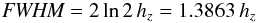 \appendix \setcounter{section}{1} \begin{equation} {\textit{FWHM}} = 2\ln 2\,h_z = 1.3863\,h_z \end{equation}
