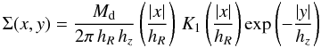 \begin{equation} \Sigma(x,y) = \frac{M_{\text{d}}}{2\pi\,h_R\,h_z} \left(\frac{|x|}{h_R}\right)\, K_1\left(\frac{|x|}{h_R}\right) \exp\left(-\frac{|y|}{h_z}\right) \label{ded-Sigma} \end{equation}