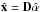 \hbox{$\hat{\vec x}={\bf D} \hat{\vec \alpha}$}
