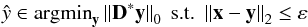 \begin{eqnarray} \hat{y} \in {\rm argmin}_{\vec y} \left\| {\bf D}^*{\vec y} \right\|_0 \text{ s.t. } \left\|{\vec x}-{\vec y} \right\|_2 \leq \varepsilon \end{eqnarray}