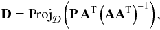 \begin{eqnarray} {\bf D} = \mathrm{Proj}_{\mathcal{D}}\left({\bf P\, A}^{\rm T}\left({\bf AA}^{\rm T}\right)^{-1}\right), \label{mod_update} \end{eqnarray}