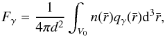 \begin{equation} F_\gamma= \frac{1}{4\pi d^2} \int_{V_0} n(\bar r) q_\gamma ({\bar r}) {\rm d}^3{\bar r}, \end{equation}