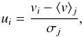 \begin{equation} u_i={{v_i - \langle v \rangle_j}\over \sigma_j}, \end{equation}