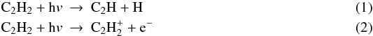 \begin{eqnarray} \rm C_2H_2 + h{\it v} &\rightarrow &\rm C_2H + H \\ \rm C_2H_2 + h{\it v} &\rightarrow&\rm C_2H_2^{+} + e^- \end{eqnarray}