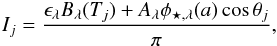 \begin{eqnarray*} I_j = \frac{\epsilon_{\lambda} B_{\lambda}(T_j) + A_\lambda \phi_{\star,\lambda}(a) \cos\theta_j}{\pi}, \end{eqnarray*}
