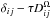 \hbox{$\delta_{ij} - \tau D_{ij}^{\Omega}$}
