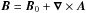 \hbox{$\BB=\BB_0+\nab\times\AAA$}