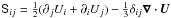 \hbox{${\sf S}_{ij} =\half(\partial_j U_i+\partial_i U_j)-\onethird\delta_{ij}\nab\cdot\UU$}