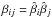 \hbox{$\beta_{ij} = \hat \beta_{i} \hat \beta_{j}$}
