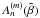 \hbox{$A_{n}^{(m)}(\tilde \beta)$}