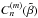 \hbox{$C_{n}^{(m)}(\tilde \beta)$}