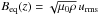 \hbox{$\Beq(z)=\sqrt{\mu_0\rho} \, \urms$}