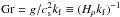 \hbox{$\Gr=g/\cs^2\kf \equiv (H_\rho \kf)^{-1}$}