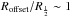\hbox{$R_{\mathrm{offset}}/R_{\frac{1}{2}}\sim1$}