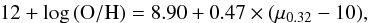 \begin{eqnarray} 12+\log\,({\rm O/H}) = 8.90 + 0.47\times(\mu_{0.32}-10), \end{eqnarray}