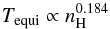 \begin{equation} \label{eq:equi_fit} T_{\rm equi} \propto n_{\rm H}^{0.184} \end{equation}