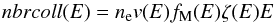 \appendix \setcounter{section}{1} \begin{equation} nbrcoll(E) = n_{\rm e}v(E) f_{\rm M}(E) \zeta(E) E \end{equation}