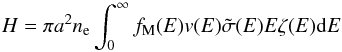\begin{equation} H = \pi a^2 n_{\rm e} \int_0^\infty f_{\rm M}(E) v(E) \tilde{\sigma}(E) E \zeta(E) {\rm d}E \label{eq:rate} \end{equation}