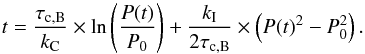 \begin{equation} t = {\tau_{\rm c, B} \over k_{\rm C}} \times \ln\left({P(t) \over P_{\rm 0}}\right) + {k_{\rm I} \over 2 \tau_{\rm c, B}} \times \left(P(t)^{2} - P_{\rm 0}^{2}\right). \end{equation}