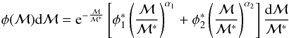 \begin{equation} \phi({\cal M}){\rm d}{\cal M}={\rm e}^{-\frac{{\cal M}}{{\cal M}^*}}\left[\phi^*_1\left(\frac{{\cal M}}{{\cal M}^*}\right)^{\alpha_1}+\phi^*_2\left(\frac{{\cal M}}{{\cal M}^*}\right)^{\alpha_2}\right]\frac{{\rm d}{\cal M}}{{\cal M}^*} \end{equation}